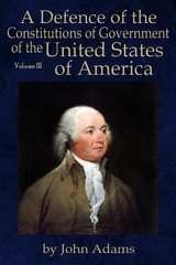 Defence of the Constitutions of Government of the United States of America -  John Adams