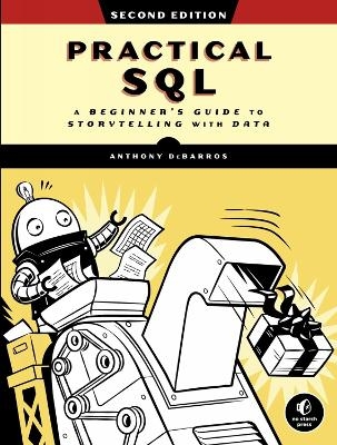 Practical SQL, 2nd Edition - Anthony DeBarros