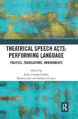 Theatrical Speech Acts: Performing Language - 