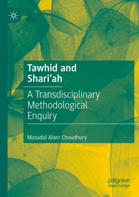 Tawhid and Shari'ah - Masudul Alam Choudhury