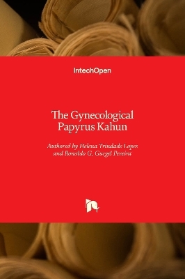 The Gynecological Papyrus Kahun - Helena Trindade Lopes, Ronaldo G. Gurgel Pereira