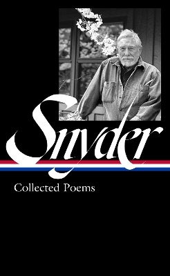 Gary Snyder: Collected Poems (LOA #357) - Gary Snyder, Anthony Hunt, Jack Shoemaker