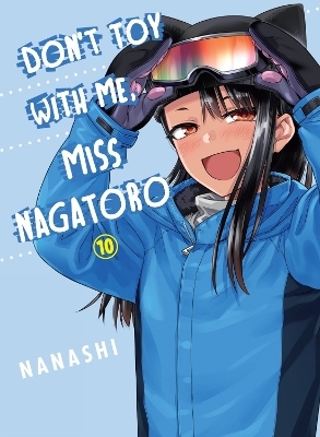 Don't Toy With Me Miss Nagatoro, Volume 10 -  Nanashi