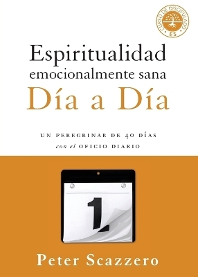 Espiritualidad emocionalmente sana - Día a día - Peter Scazzero