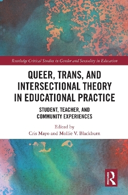 Queer, Trans, and Intersectional Theory in Educational Practice - 