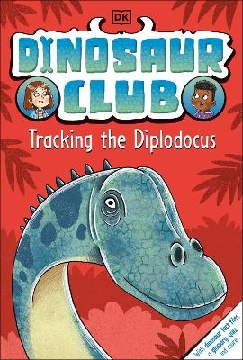 Dinosaur Club: Tracking the Diplodocus - Rex Stone