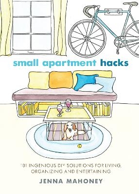 Small Apartment Hacks - Jenna Mahoney