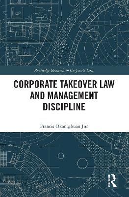 Corporate Takeover Law and Management Discipline - Francis Okanigbuan Jnr