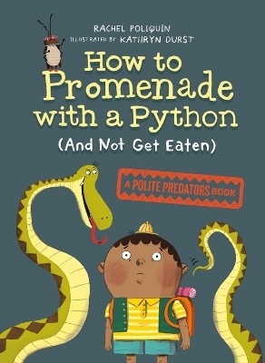 How to Promenade with a Python (and Not Get Eaten) - Rachel Poliquin, Kathryn Durst