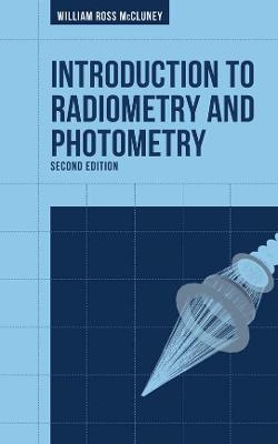 Introduction to Radiometry and Photometry, Second Edition - William McCluney