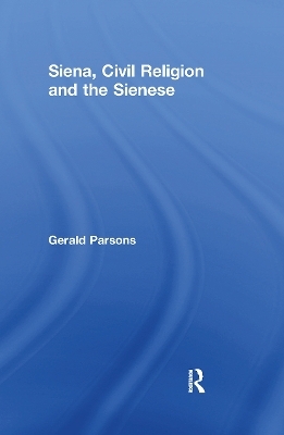 Siena, Civil Religion and the Sienese - Gerald Parsons