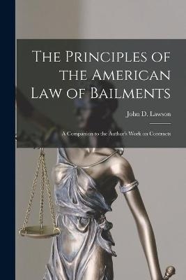 The Principles of the American Law of Bailments [microform] - 