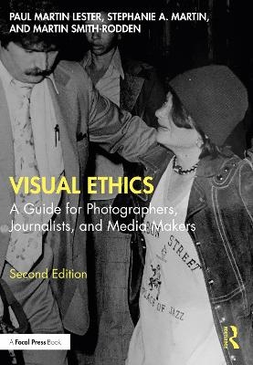 Visual Ethics - Paul Martin Lester, Stephanie A. Martin, Martin Smith-Rodden