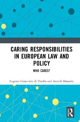 Caring Responsibilities in European Law and Policy - Eugenia Caracciolo di Torella, Annick Masselot