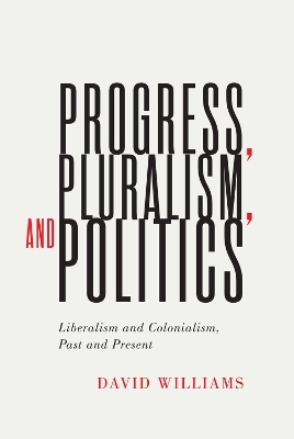 Progress, Pluralism, and Politics - David Williams