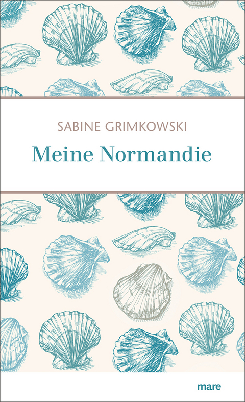 Meine Normandie - Sabine Grimkowski