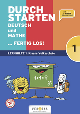 Durchstarten. Deutsch und Mathe... fertig los! 1. Klasse Volksschule - Leopold Eibl, Eva Eibl, Gabriele Aichberger, Edith Brunner, Evelyn Dax