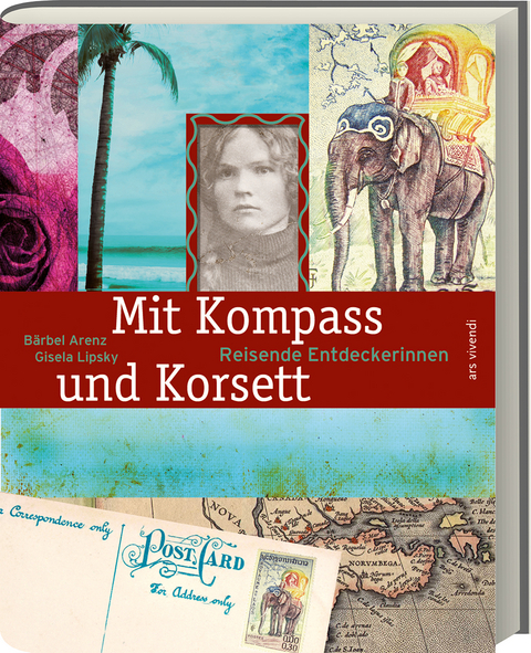 Mit Kompass und Korsett - Bärbel Arenz, Gisela Lipsky