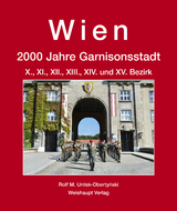 Wien. 2000 Jahre Garnisonsstadt, Bd. 5, Teil 1 - Rolf M. Urrisk-Obertynski