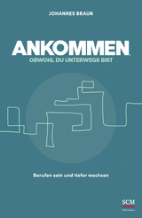 Ankommen, obwohl du unterwegs bist - Johannes Braun