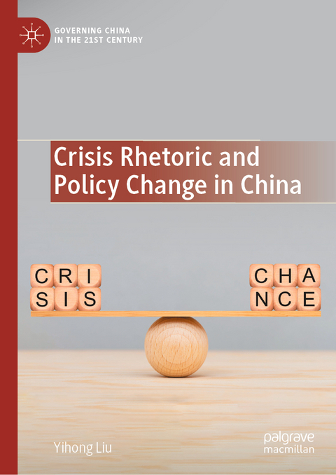 Crisis Rhetoric and Policy Change in China - Yihong Liu