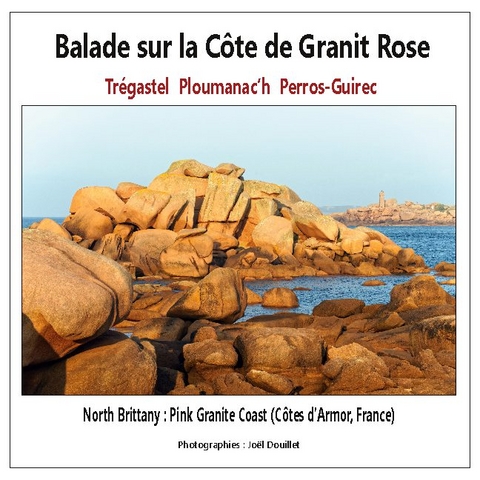 Balade sur la CÃ´te de Granit Rose : TrÃ©gastel, Ploumanac'h, Perros-Guirec - Joel Douillet