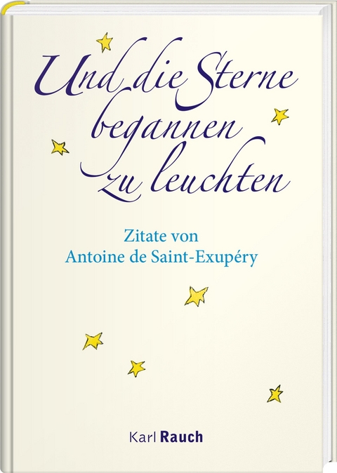 Und die Sterne begannen zu leuchten - Antoine de Saint-Exupéry