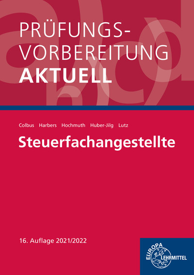 Prüfungsvorbereitung aktuell - Steuerfachangestellte - Gerhard Colbus, Karl Harbers, Ilona Hochmuth, Peter Huber-Jilg, Karl Lutz