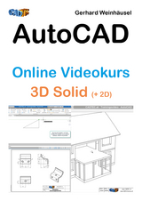AutoCAD Online Videokurs: Anwender 3D Solid (+2D Basics) - Gerhard Weinhäusel