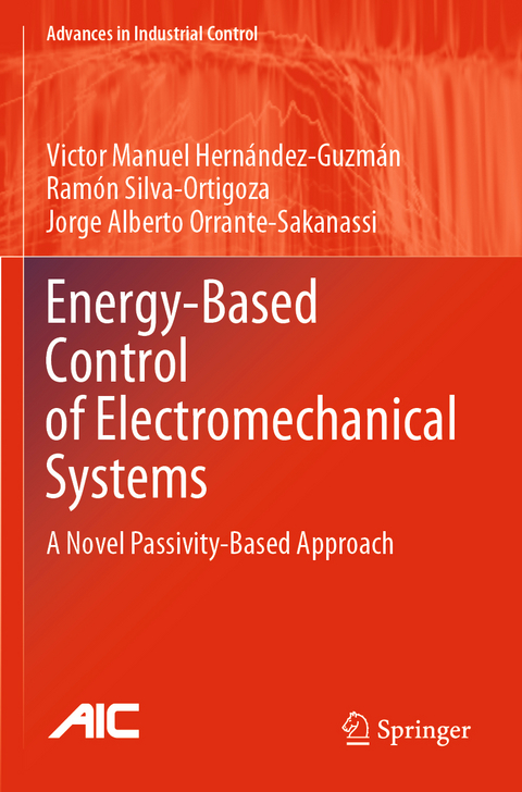 Energy-Based Control of Electromechanical Systems - Victor Manuel Hernández-Guzmán, Ramón Silva-Ortigoza, Jorge Alberto Orrante-Sakanassi