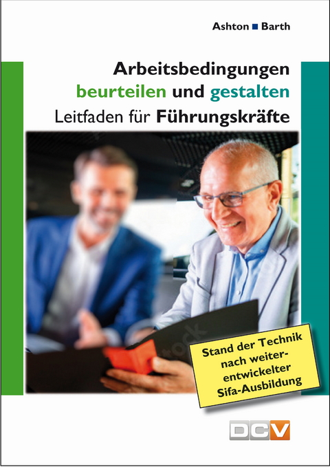 Arbeitsbedingungen beurteilen und gestalten - Philip Ashton, Christof Barth