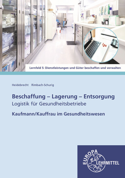 Beschaffung - Lagerung - Entsorgung - Monika Rimbach-Schurig, Anne Heidebrecht