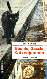 Bächle, Gässle, Katzenjammer - Ute Wehrle