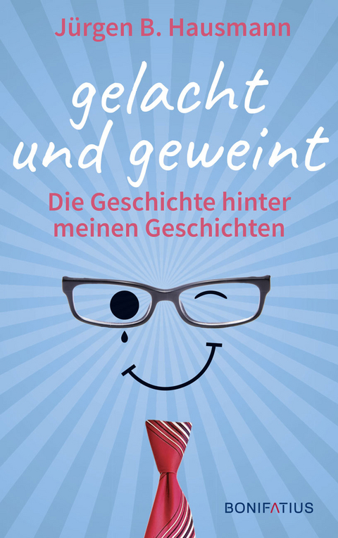 Gelacht und geweint - Jürgen B. Hausmann