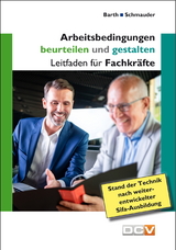 Arbeitsbedingungen beurteilen und gestalten - Christof Barth, Martin Schmauder