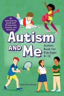 Autism and Me - Autism Book for Kids Ages 8-12 - Katie Cook