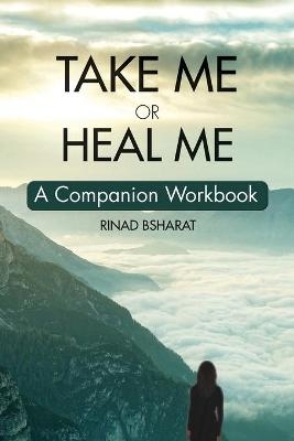 Take Me or Heal Me - Rinad Bsharat