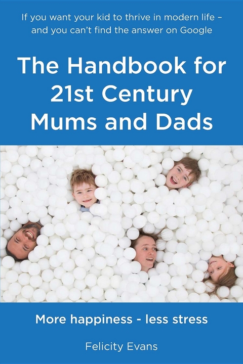 Handbook for 21st Century Mums and Dads -  Felicity Evans
