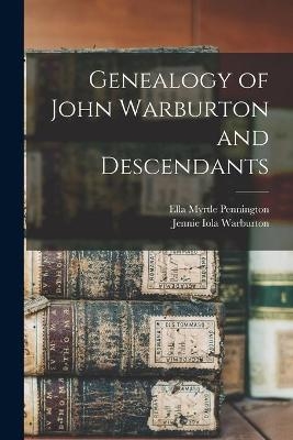 Genealogy of John Warburton and Descendants - Ella Myrtle 1889- Pennington, Jennie Iola Warburton