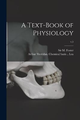 A Text-book of Physiology; v.5 - 