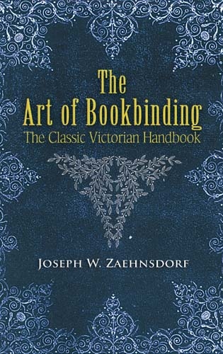 Art of Bookbinding -  Joseph W. Zaehnsdorf