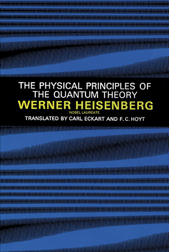 Physical Principles of the Quantum Theory -  Werner Heisenberg