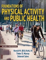 Foundations of Physical Activity and Public Health - Kohl III, Harold; Murray, Tinker; Salvo, Deborah