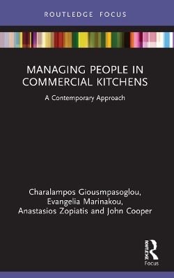 Managing People in Commercial Kitchens - Charalampos Giousmpasoglou, Evangelia Marinakou, Anastasios Zopiatis, John Cooper