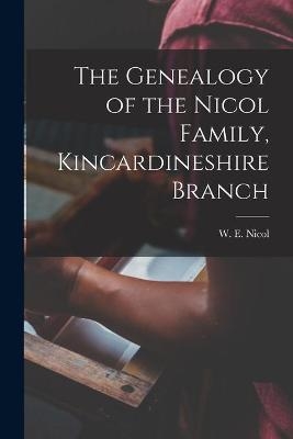 The Genealogy of the Nicol Family, Kincardineshire Branch - 