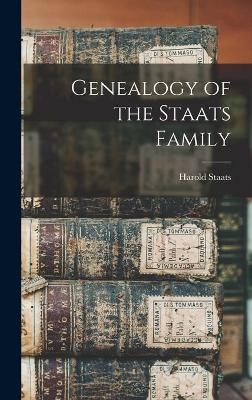 Genealogy of the Staats Family - Harold 1899- Staats