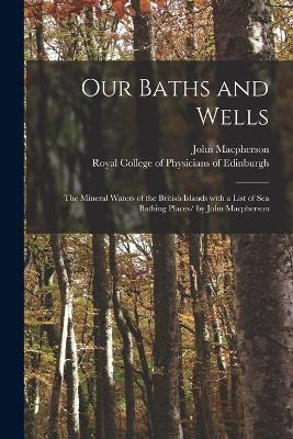 Our Baths and Wells - John 1817-1890 MacPherson