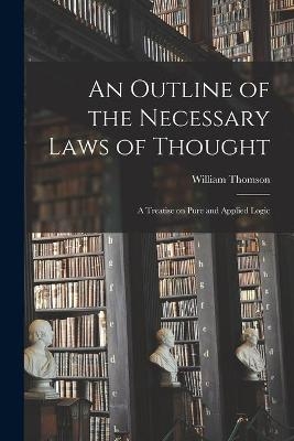 An Outline of the Necessary Laws of Thought - William Thomson