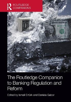 The Routledge Companion to Banking Regulation and Reform - 