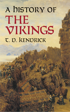 History of the Vikings -  T. D. Kendrick